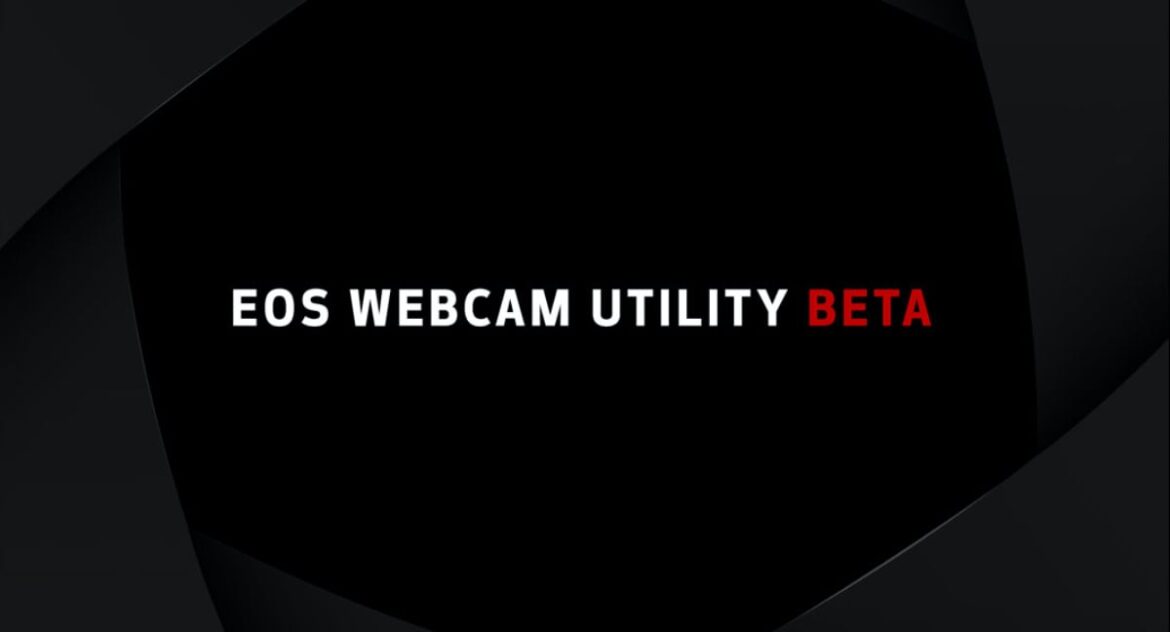 Canon EOS Webcam Utility Canon EOS Webcam Utility